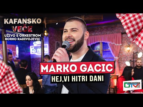 MARKO GACIC - HEJ,VI HITRI DANI | UZIVO | (ORK. BORKO RADIVOJEVIC) | 2022 | OTV VALENTINO