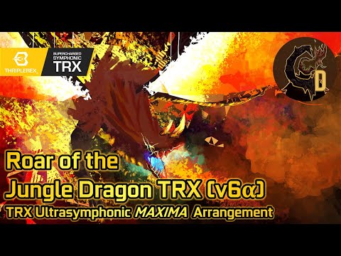 Roar of the Jungle Dragon TRX v6α (Ultrasymphonic Maxima Arr. - Calamity Mod OST ReOrchestrated)
