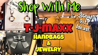 TJ Maxx SHOP WITH ME Handbags & Jewelry GREAT GIFT IDEAS!