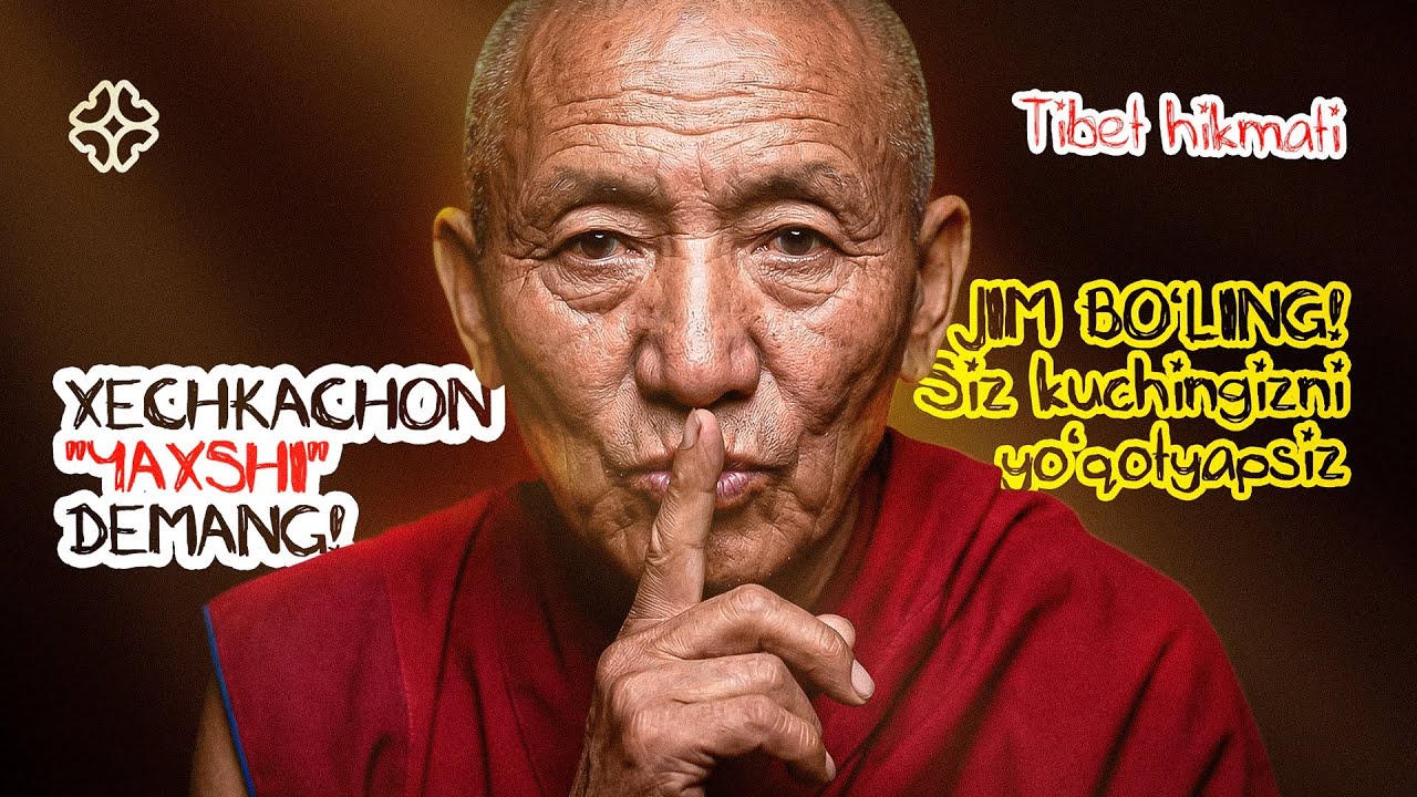 HECH QACHON "YAXSHI" DEMANG!JIM BO‘LING! Siz kuchingizni yo‘qotyapsiz | Tibet Hikmati