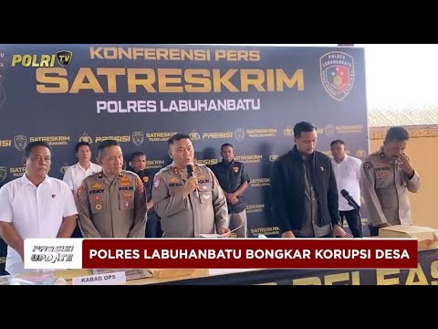 PRESISI UPDATE : POLRES LABUHANBATU BONGKAR KASUS KORUPSI DESA 13/04/2025 (18.00)