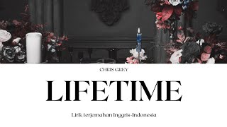 Download lagu Chris Grey - Lifetime Lirik Terjemahan Indonesia mp3 Download lagu Chris Grey - Lifetime Lirik Terjemahan Indonesia mp3