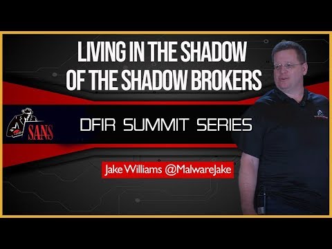 Living in the Shadow of the Shadow Brokers - SANS DFIR Summit 2018
