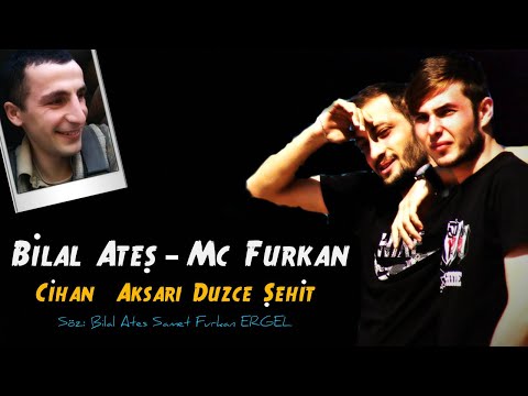 Bilal Ateş & Mc Furkan -  Cihan Aksarı Düzce Şehit  (Official Music Video) 2oı5