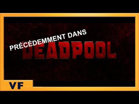 DEADPOOL 2 : Précédemment - Bande Annonce VF