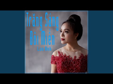 Trăng sáng đôi miền - Lan Anh