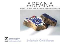 Arfana - Evlerinin Önü Yonca [ Anatolian Folk-Jazz Impressions © 2017 Z Müzik ]