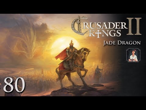 Crusader Kings 2: Jade Dragon Part 80 - A New Opus