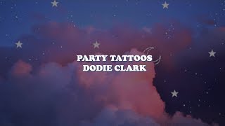 party tattoos--dodie clark [lyrics]