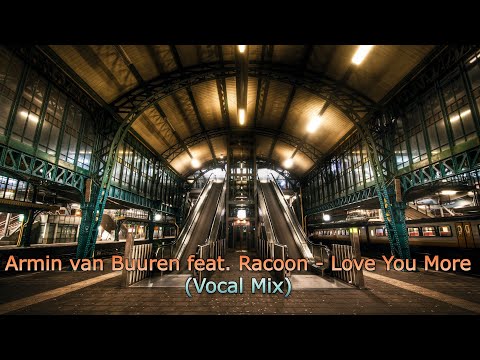 Armin van Buuren feat. Racoon - Love You More (Vocal Mix) [2006]