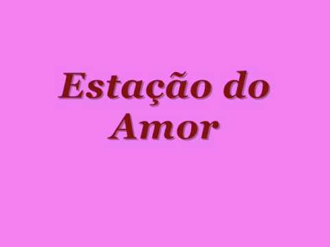 Estação do amor video