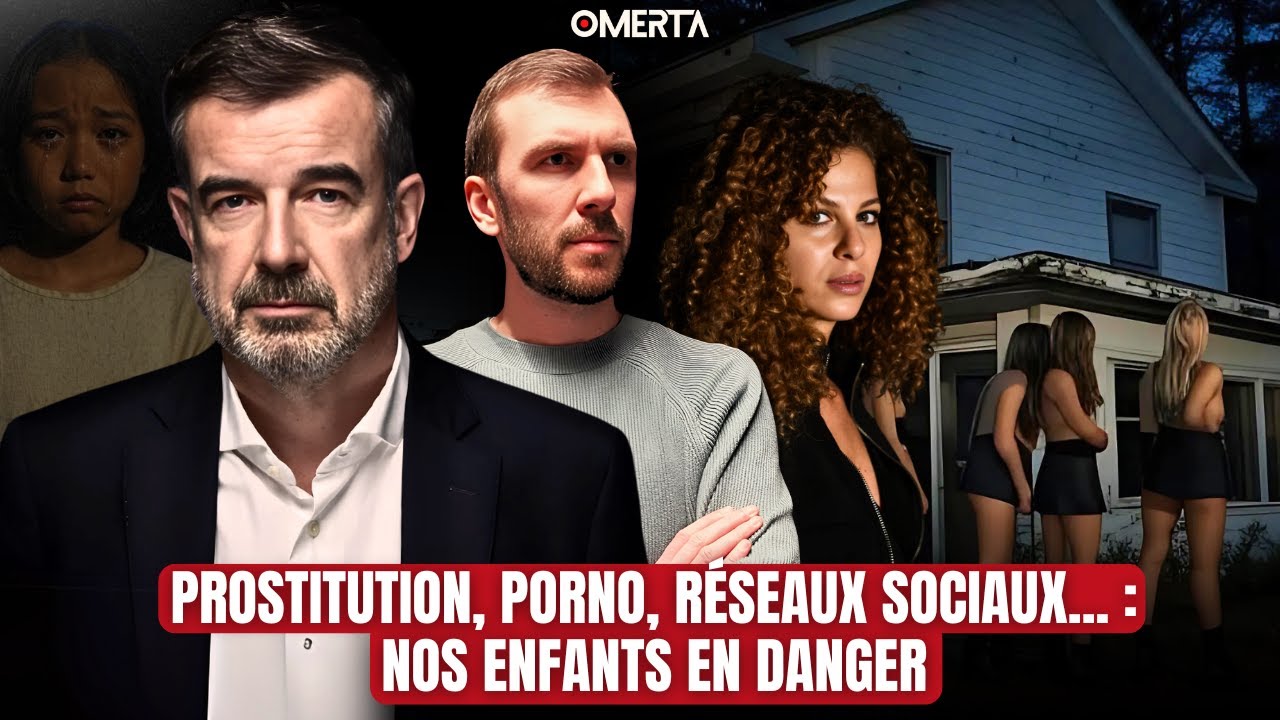 PROSTITUTION, PORNO, RÉSEAUX SOCIAUX : NOS ENFANTS SONT EN DANGERS