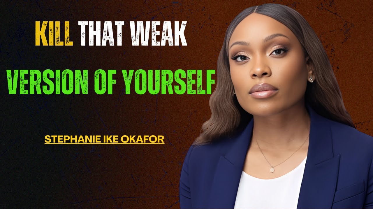 KILL THAT WEAK VERSION OF YOURSELF | STEPHANIE IKE OKAFOR SERMONS | WALK IN DIVINE STRENGTH