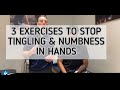3 EXERCISES TO STOP TINGLING & NUMBNESS IN HANDS