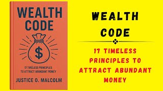 Wealth Code: 17 Timeless Principles to Attract Abundant Money (Audiobook)