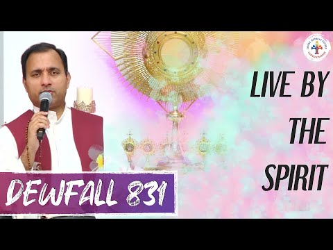 Dewfall 831 - Live by the spirit