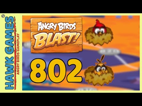 Angry Birds Blast Level 802 - 3 Stars Walkthrough, No Boosters