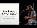Grande Eres Dios (Great Are You Lord) - Cimiento Firme - feat. Stephanie Reyes