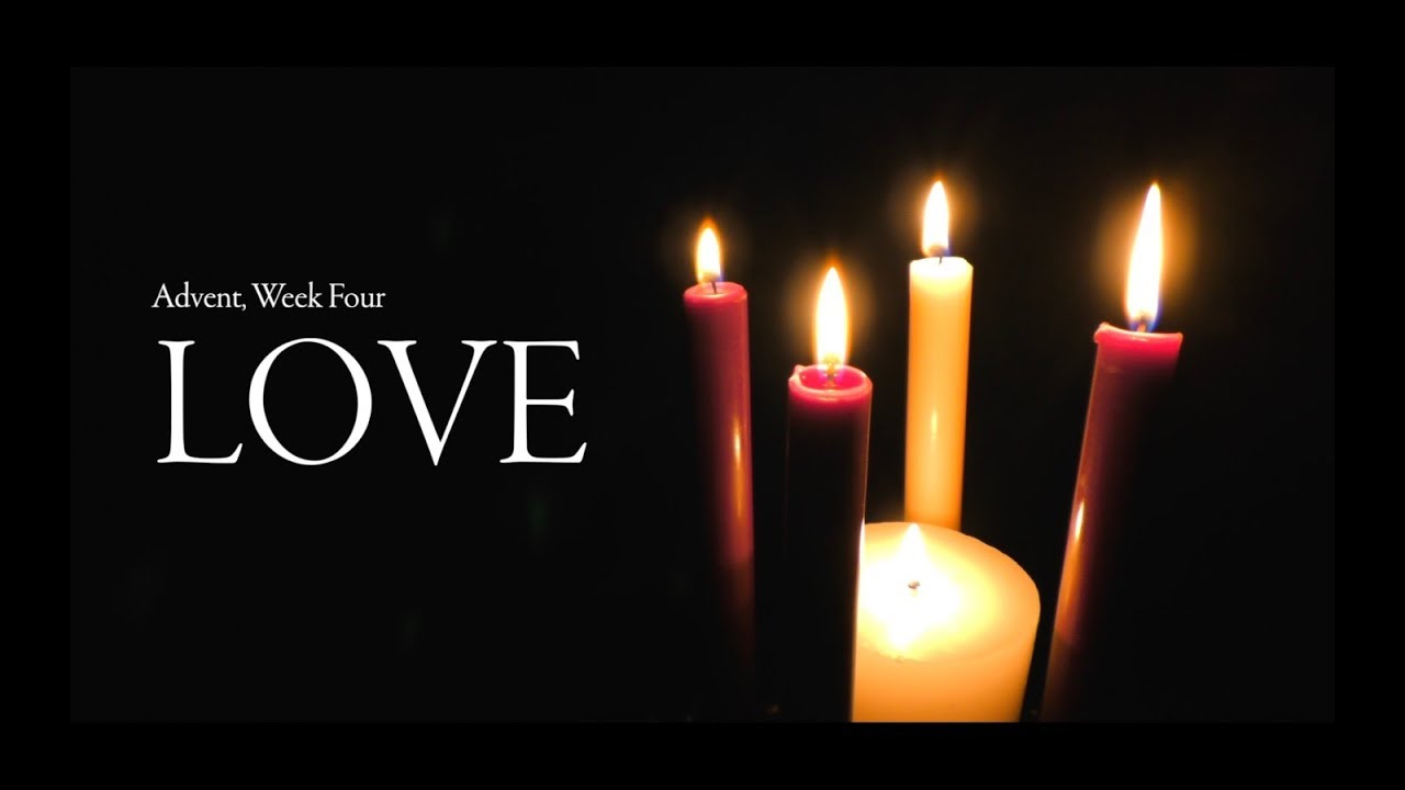 Advent, Week Four: LOVE