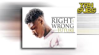 YoungBoy Never Broke Again - Right or Wrong ft Future (Subtitulado al Español)