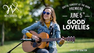 GOOD LOVELIES / Westben Digital Concert at The Barn