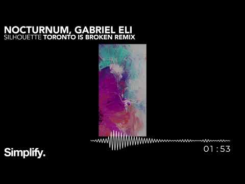 Nocturnum - Silhouette (feat. Gabriel Eli) (Toronto Is Broken Remix) [Simplify.]