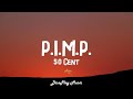 50 Cent P I M P Lyrics