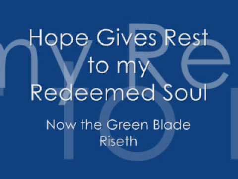 19 Hope Gives Rest to my Redeemed Soul - Now the Green Blade Riseth (1981)
