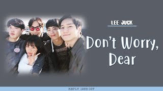 Download lagu [ENG/ROM/HAN] Lee Juck (이적) Don't Worry, Dear (걱정말아요 그대) | Reply 1988 (응답하라 1988) OST mp3