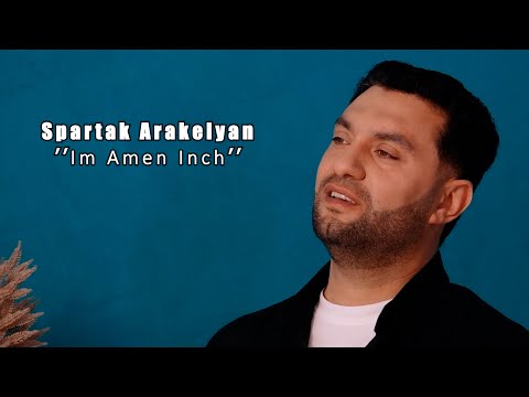 Spartak Arakelyan - ''Im Amen Inch'' New 2024
