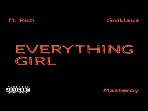 Everything Girl - Rich, Gniklaus, Masteroy (Audio)