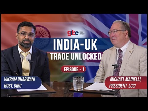 India & UK Trade | Michael Mainelli London Chamber President |GIBC Podcast Ep.1 with Vikram Bharwani