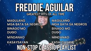 Freddie Aguilar Greatest Hits Of All Time