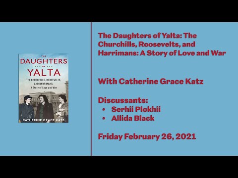 The Daughters of Yalta: The Churchills, Roosevelts, and Harrimans: A Story of Love and War