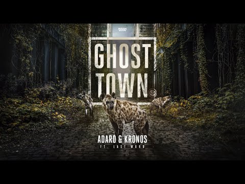 Adaro & Kronos Ft. Last Word - Ghost Town (OUT NOW)