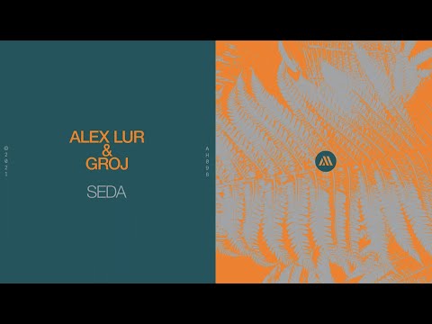 Alex Lur, GROJ - Seda (Official Visualizer)