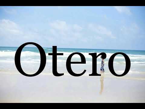 How To Pronounce Otero🌈🌈🌈🌈🌈🌈Pronunciation Of Otero