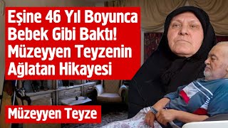 Eşine 46 Yıl Boyunca Bebek Gibi Baktı! Müzeyyen Teyze'nin Ağlatan Hika