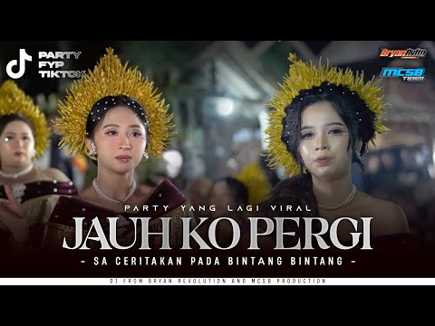 DJ JAUH KO PERGI PARTY VIRAL TERBARU‼️ MCSB PRODUCTION
