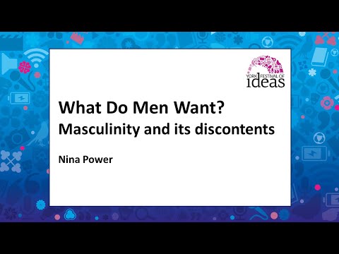 What Do Men Want? Masculinity and its discontents - Nina Power