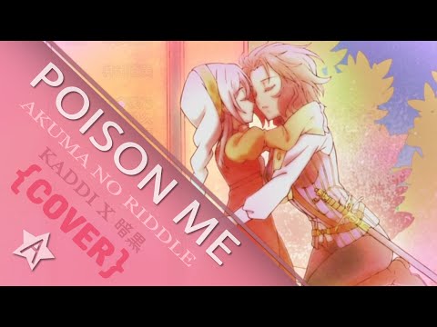 【暗黒 • Kaddi】Poison me ~tv size~ (悪魔のリドル/Akuma no Riddle ED6)
