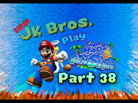 Super Mario Sunshine Pt  38: Chucking Purgatory