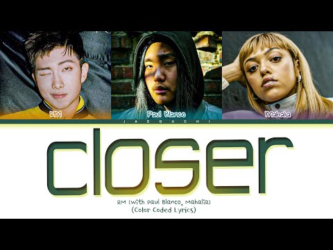 RM Closer (with Paul Blanco, Mahalia) Lyrics