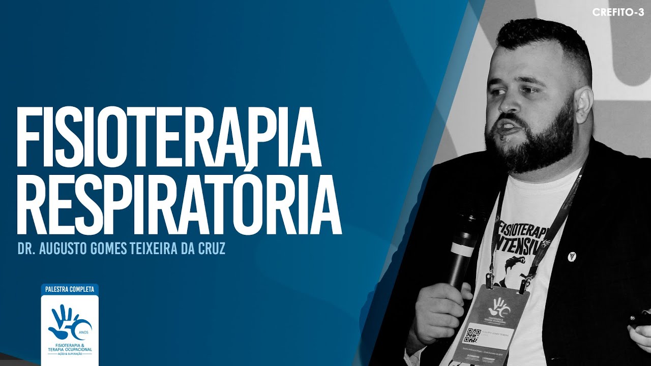 Fisioterapia Respiratória | Dr. Augusto Gomes Teixeira da Cruz (Palestra completa)