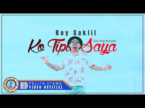 Roy Saklil - Ko Tipu Saya ( Official Music Video )