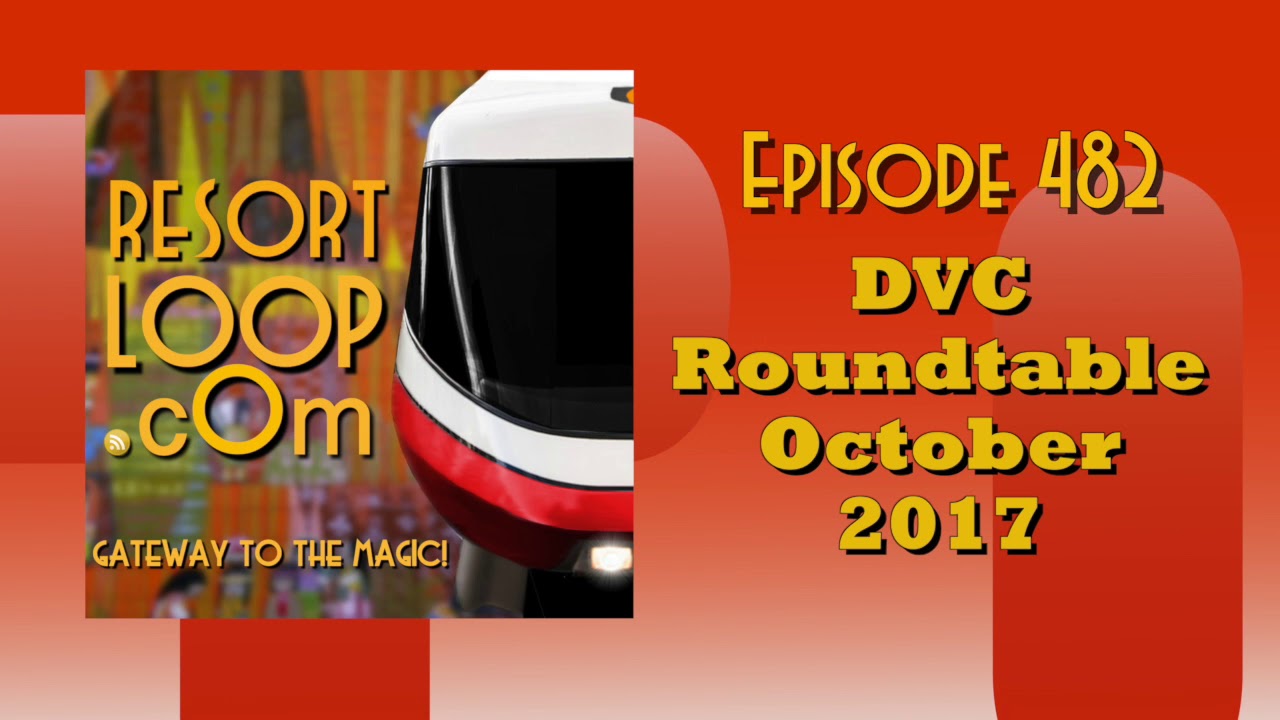 ResortLoop.com Episode 491 - It's Our DVC Roundtable For November 2017!