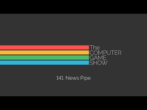 The Computer Game Show 141: News Pipe