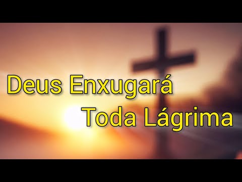Deus Enxugará Toda Lágrima | Louvor de Adoração (Apocalipse 21:4) | Som da Alma