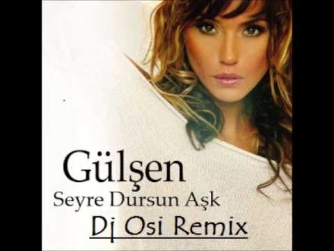 Gülsen - Seyre Dursun Ask (Dj Osi Remix) 2013