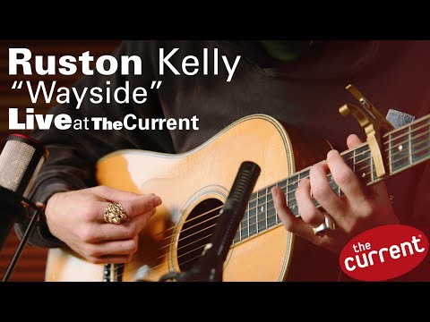 Ruston Kelly — Wayside (live for The Current)